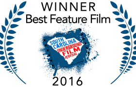 Best Feature Film at the South Carolina Underground Film Festival [2016]